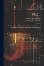 Fuel: Its Combustion and Economy: Consisting of Abridgements of 