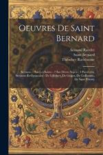 Oeuvres De Saint Bernard: Sermons 1 Sur Les Saints - 2 Sur Divers Sujets - 3 Paraboles, Sermons Et Opuscules - De Gillebert, De Guiges, De Guillaume, De Saint Therry
