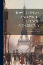 How to Speak and Write French Correctly