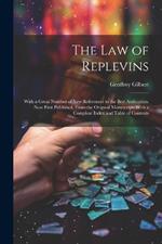 The Law of Replevins: With a Great Number of New References to the Best Authorities. Now First Published, From the Original Manuscript, With a Compleat Index and Table of Contents