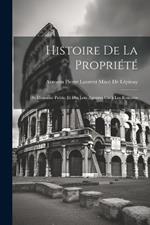 Histoire De La Propriété: Du Domaine Public Et Des Lois Agraires Chez Les Romains
