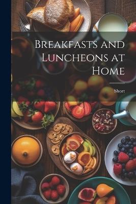 Breakfasts and Luncheons at Home - Short - cover