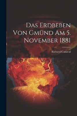 Das Erdbeben Von Gmünd Am 5. November 1881 - Richard Canaval - cover