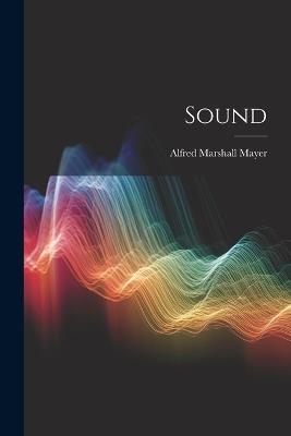 Sound - Alfred Marshall Mayer - cover