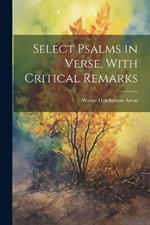 Select Psalms in Verse, With Critical Remarks