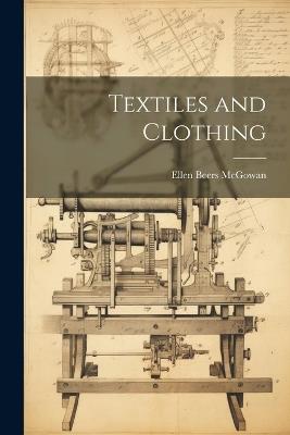 Textiles and Clothing - Ellen Beers McGowan - cover