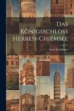 Das Königsschloss Herren-Chiemsee