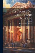 Lectures On Credit and Banking