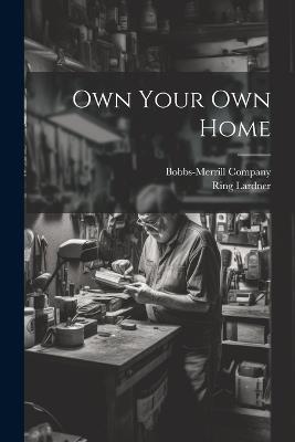 Own Your Own Home - Ring Lardner - cover
