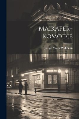 Maikäfer-Komödie - Joseph Viktor Widmann - cover