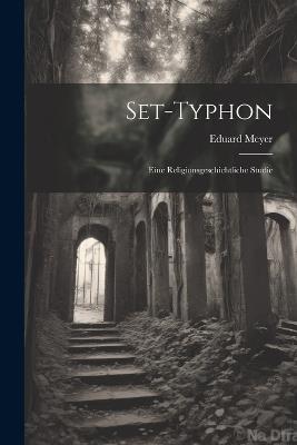 Set-Typhon: Eine Religionsgeschichtliche Studie - Eduard Meyer - cover