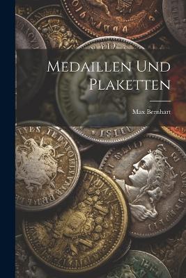 Medaillen Und Plaketten - Max Bernhart - cover