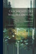 Geschichte Des Waldeigentums: Der Waldwirtschaft Und Forstwissenschaft in Deutschland; Volume 2