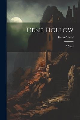 Dene Hollow - Henry Wood - cover
