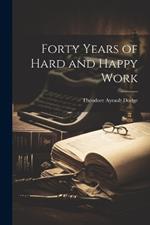 Forty Years of Hard and Happy Work