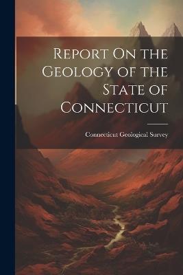 Report On the Geology of the State of Connecticut - cover