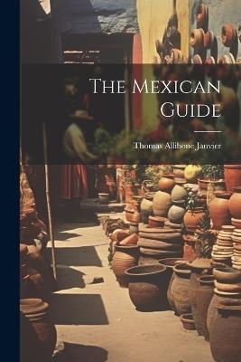 The Mexican Guide - Thomas Allibone Janvier - cover