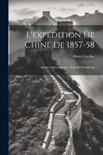 L'expédition De Chine De 1857-58: Histoire Diplomatique, Notes Et Documents