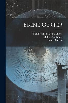 Ebene Oerter - Robert Simson,Johann Wilhelm Von Camerer,Robert Apollonius - cover