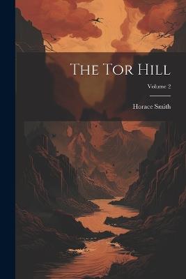 The Tor Hill; Volume 2 - Horace Smith - cover