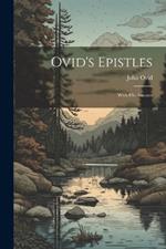 Ovid's Epistles: With His Amours