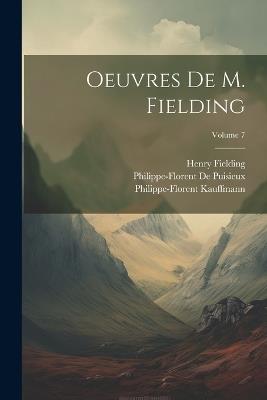Oeuvres De M. Fielding; Volume 7 - Henry Fielding,Sarah Fielding,Philippe-Florent de Puisieux - cover
