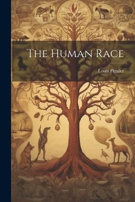 The Human Race - Louis Figuier - cover