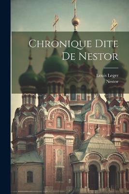 Chronique Dite De Nestor - Louis Leger,Nestor - cover