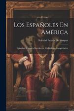 Los Españoles En América: Episodios Histórico-Novelescos. Un Hidalgo Conquistador