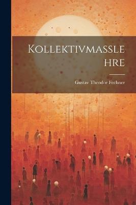 Kollektivmasslehre - Gustav Theodor Fechner - cover