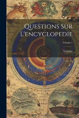 Questions Sur L'encyclopedie; Volume 1 - Voltaire - cover