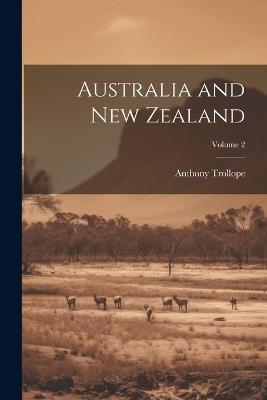 Australia and New Zealand; Volume 2 - Anthony Trollope - cover