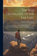 The Boy Travellers in the Far East: Part Third, Adventures of Two Youths in a Journey to Ceylon and India, With Descriptions of Borneo, the Philippine Islands, and Burmah