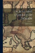 La Bulgarie D'hier Et De Demain