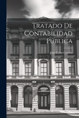 Tratado De Contabilidad Pública - Julio César Concha - cover
