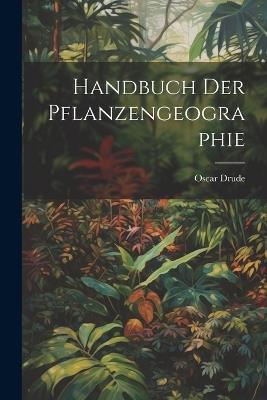 Handbuch Der Pflanzengeographie - Oscar Drude - cover