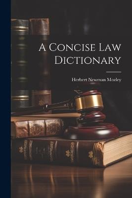 A Concise Law Dictionary - Herbert Newman Mozley - cover