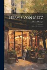 Hervis Von Metz: Text Und Varianten