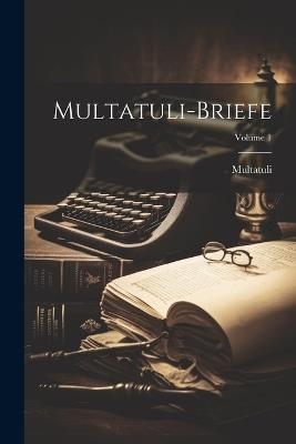 Multatuli-Briefe; Volume 1 - Multatuli - cover