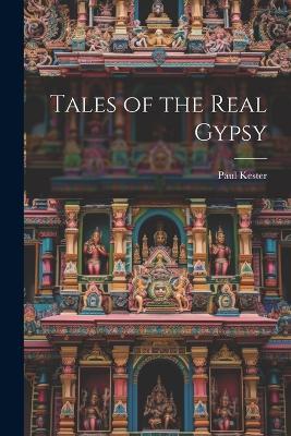 Tales of the Real Gypsy - Paul Kester - cover