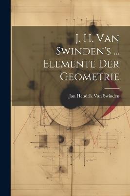 J. H. Van Swinden's ... Elemente Der Geometrie - Jan Hendrik Van Swinden - cover