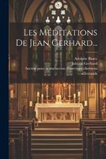 Les Méditations De Jean Gerhard...