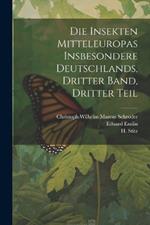Die Insekten Mitteleuropas insbesondere Deutschlands, Dritter Band, Dritter Teil
