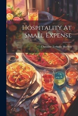 Hospitality At Small Expense - Christine Terhune Herrick - cover