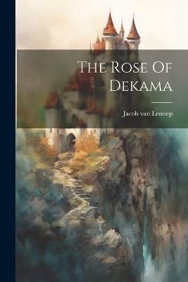 The Rose Of Dekama - Jacob Van Lennep - cover