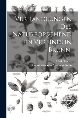 Verhandlungen des naturforschenden Vereines in Brünn. - Adolf Oborny - cover