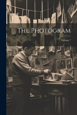 The Photogram; Volume 7 - Anonymous - cover