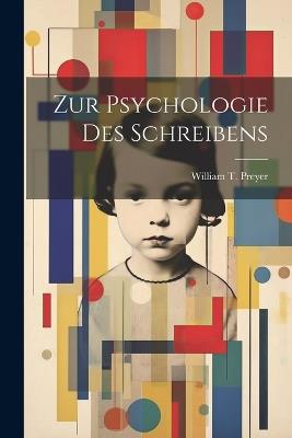 Zur Psychologie des Schreibens - William T Preyer - cover