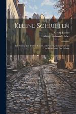 Kleine Schriften: Ein Beytrag zur Völker- und Länderkunde, Naturgeschichte und Philosophie des Lebens.
