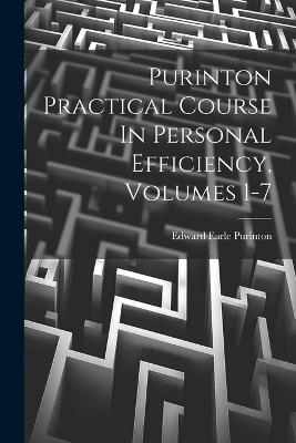 Purinton Practical Course In Personal Efficiency, Volumes 1-7 - Edward Earle Purinton - cover